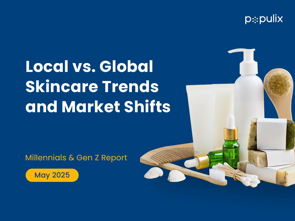 Millennials & Gen Z Report: Local vs. Global Skincare Trends and Market Shifts