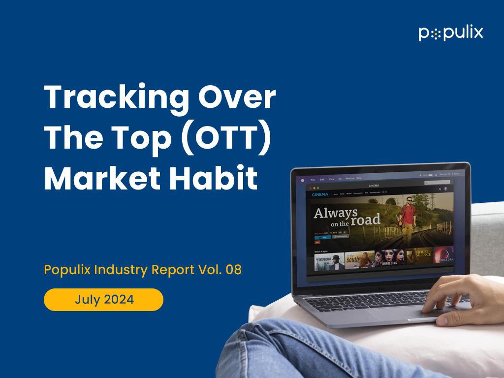 Tracking Over The Top (OTT) Market Habit